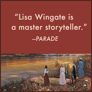 "Lisa Wingate is a master storyteller.” – Parade ;historical fiction;gifts for her;lisa wingate