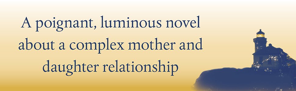 A poignant, luminous novel about a complex mother and daughter relationship