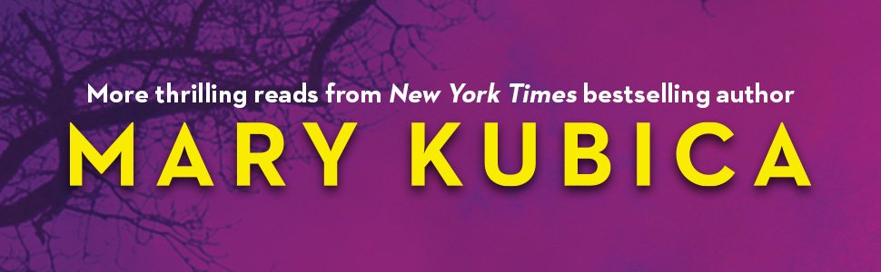 More thrilling reads from author Mary Kubica