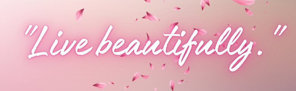 "Live beautifully."
