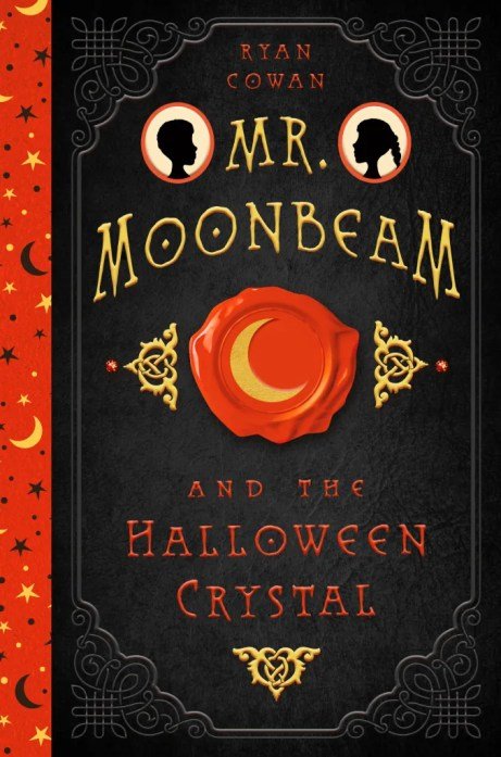Book cover of 'Mr. Moonbeam and the Halloween Crystal' by Ryan Cowan, featuring a dark background with a red and starry border, silhouettes of children, and a large orange moon symbol in the center.